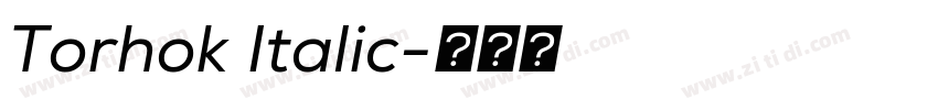 Torhok Italic字体转换 Torhok Italic字体转换